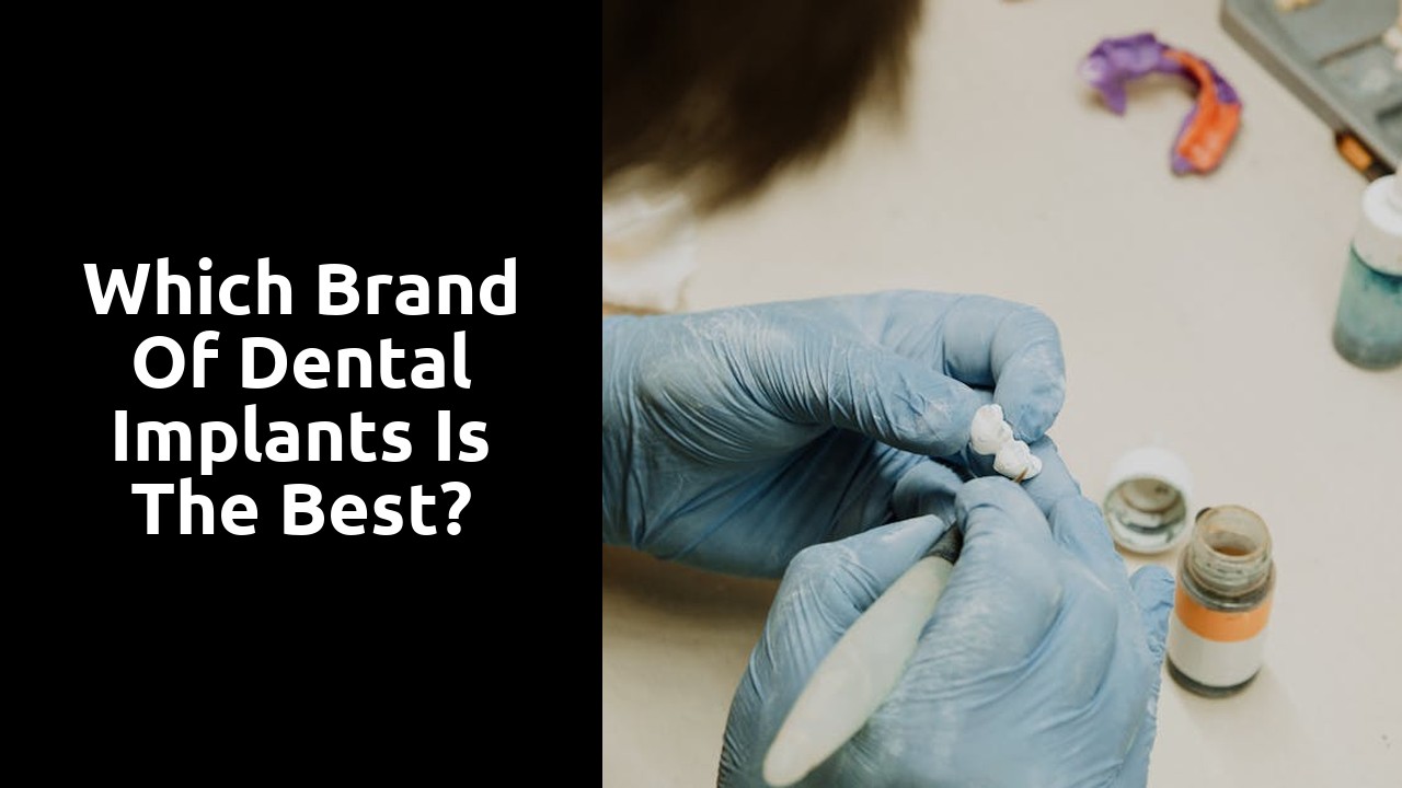 Which brand of dental implants is the best?
