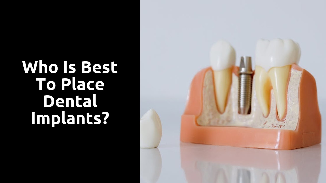 Who is best to place dental implants?